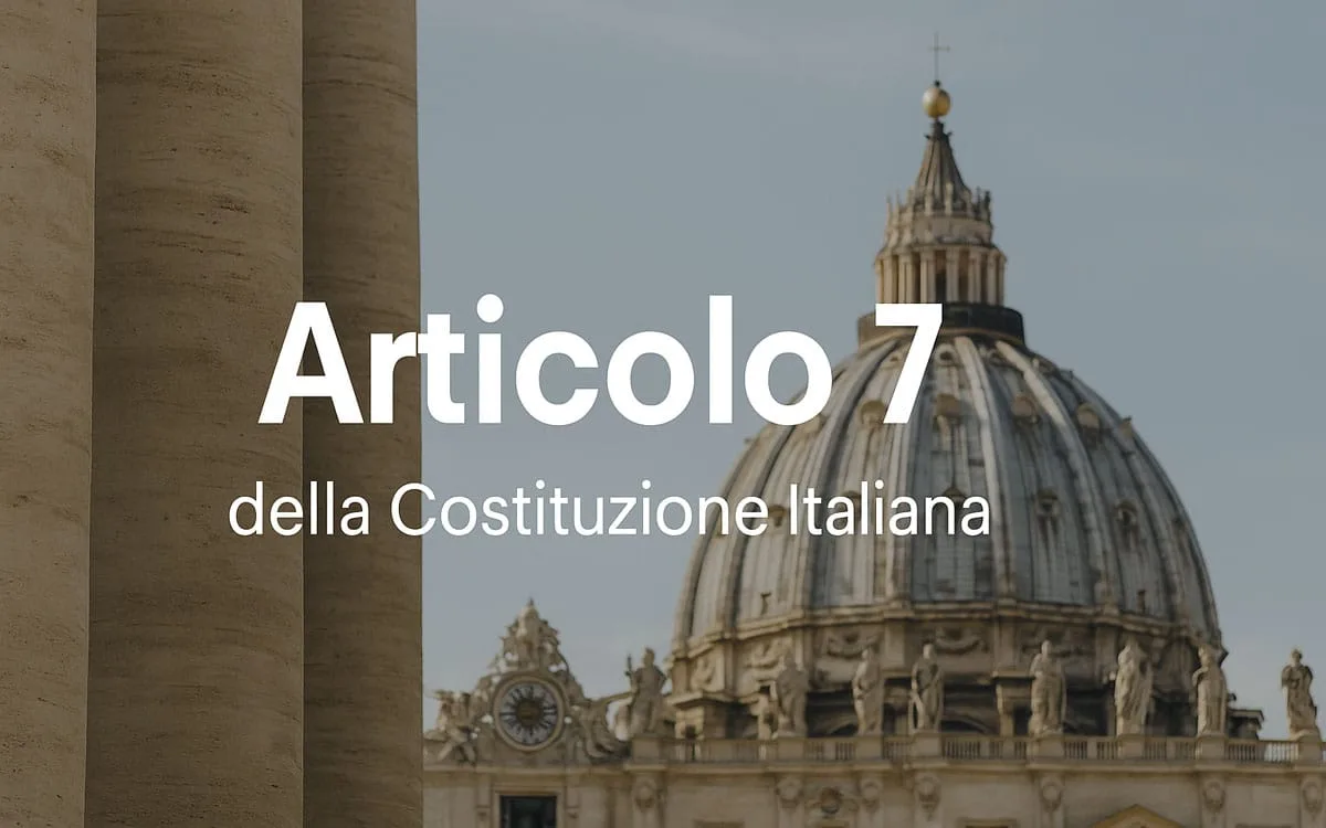 Articolo 7 – Rapporti tra Stato e Chiesa
