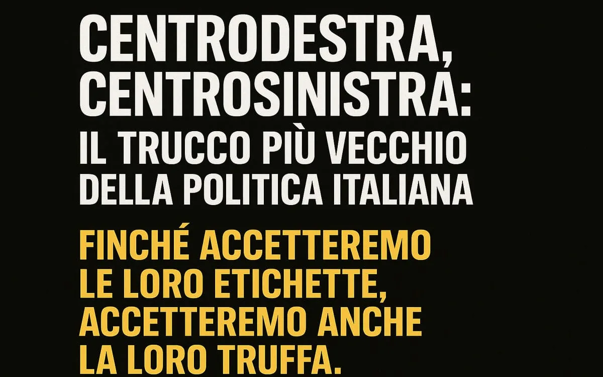 Centrodestra e centrosinistra: la truffa politica