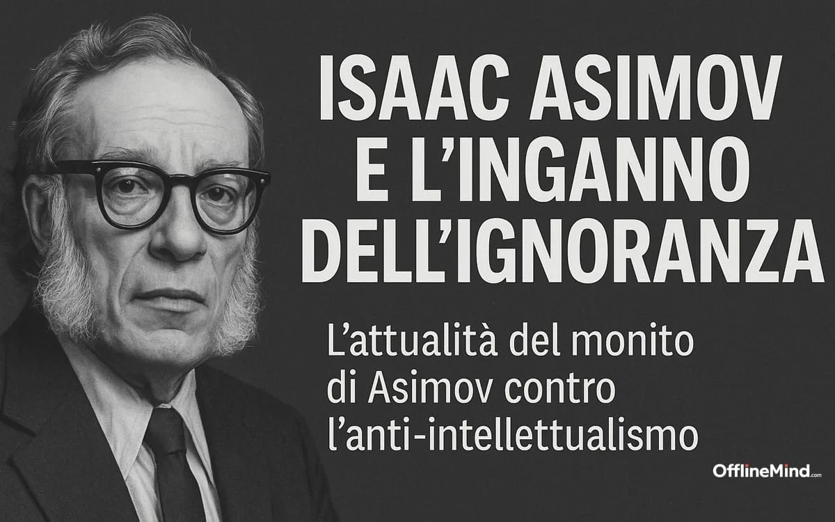 Isaac Asimov e l’inganno dell’ignoranza