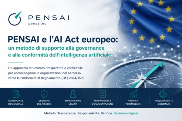 PENSAI e AI Act europeo: guida completa alla governance decisionale nel Regolamento (UE) 2024/1689