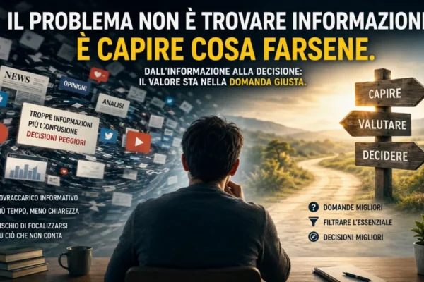 Dal sovraccarico informativo alla decisione: filtrare le informazioni e formulare domande migliori